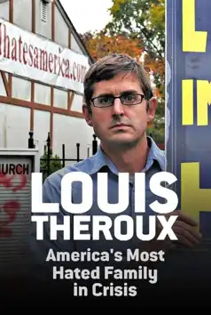 Watch and Download Louis Theroux: America’s Most Hated Family in Crisis