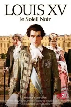 Watch and Download Louis XV, le Soleil noir