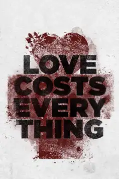 Watch and Download Love Costs Everything