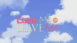 Watch and Download Love Me or Leave Me 1