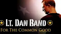 Watch and Download Lt. Dan Band: For the Common Good 1