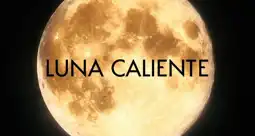 Watch and Download Luna caliente 2