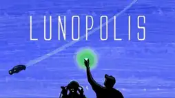 Watch and Download Lunopolis 2