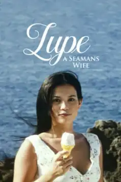 Watch and Download Lupe: A Seaman’s Wife