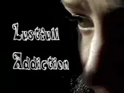 Watch and Download Lustful Addiction 9