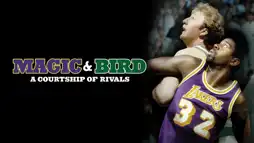 Watch and Download Magic & Bird: A Courtship of Rivals 2