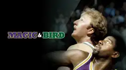 Watch and Download Magic & Bird: A Courtship of Rivals 3