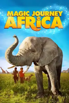 Watch and Download Magic Journey to Africa