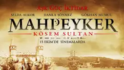 Watch and Download Mahpeyker: Kösem Sultan 1