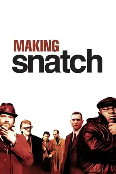 Watch and Download Making ‘Snatch’