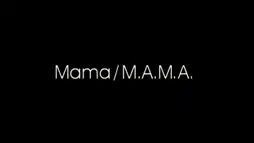 Watch and Download Mama/M.A.M.A. 3