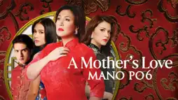 Watch and Download Mano Po 6: A Mother's Love 1