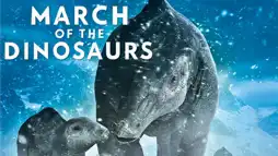 Watch and Download March of the Dinosaurs 2