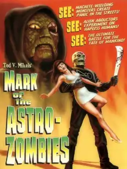 Watch and Download Mark of the Astro-Zombies 1