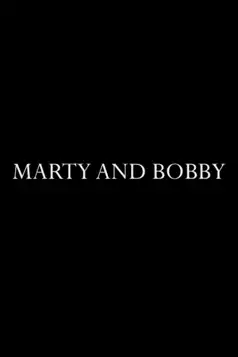 Watch and Download Marty and Bobby