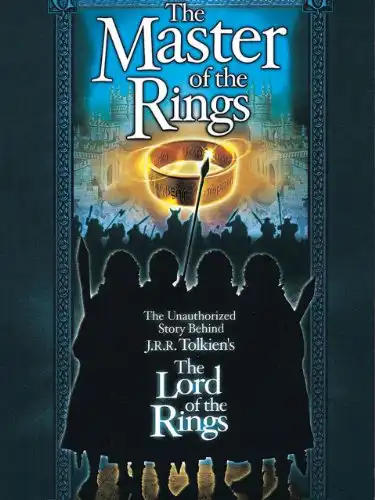 Watch and Download Master of the Rings: The Unauthorized Story Behind J.R.R. Tolkien's 'Lord of the Rings' 1