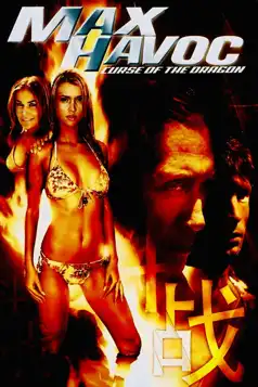 Watch and Download Max Havoc: Curse Of The Dragon