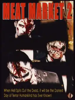 Watch and Download Meat Market 2 1