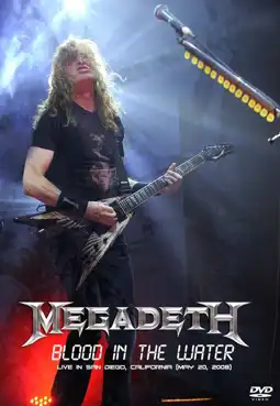 Watch and Download Megadeth: Blood in the Water - Live in San Diego 2