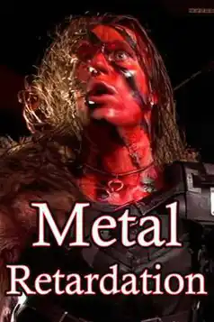 Watch and Download Metal Retardation