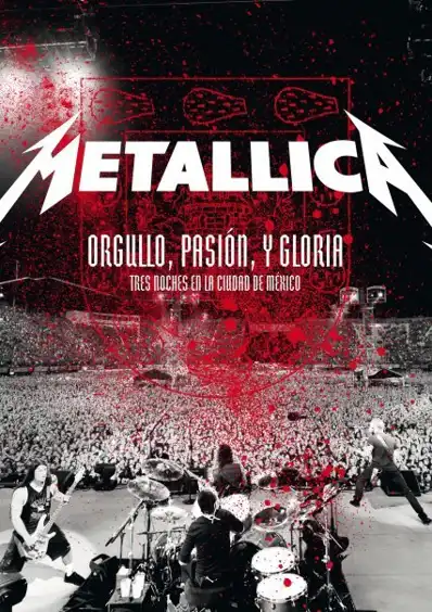 Watch and Download Metallica: Pride, Passion and Glory - Three Nights in Mexico City 2