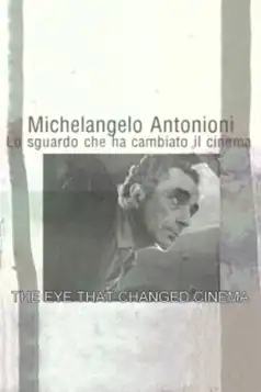 Watch and Download Michelangelo Antonioni: The Eye That Changed Cinema