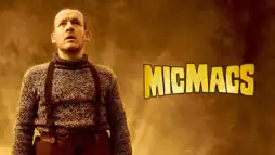 Watch and Download Micmacs 1