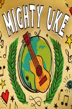 Watch and Download Mighty Uke