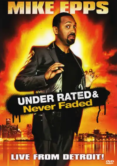 Watch and Download Mike Epps: Under Rated & Never Faded 2