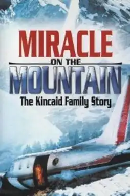 Watch and Download Miracle on the Mountain: The Kincaid Family Story 1