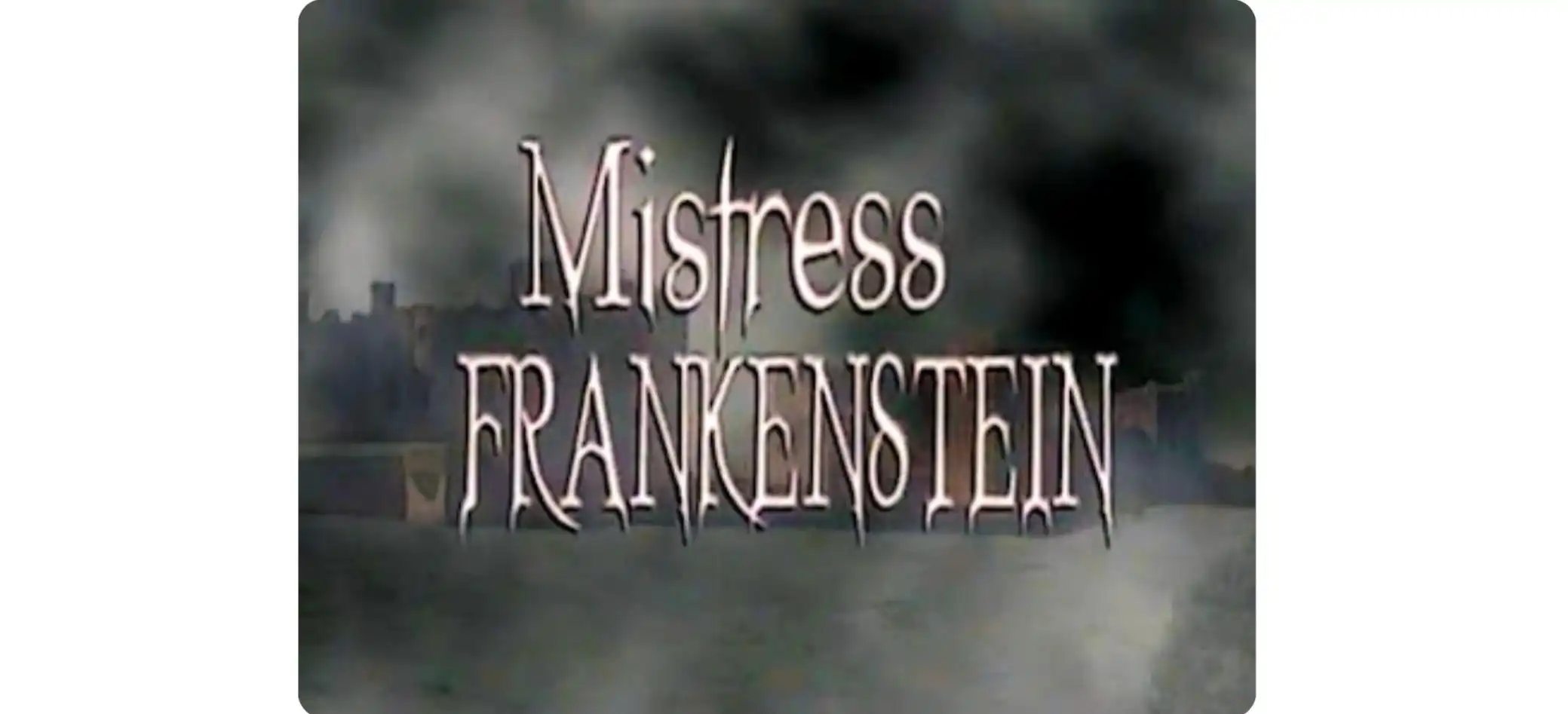 Watch and Download Mistress Frankenstein 8