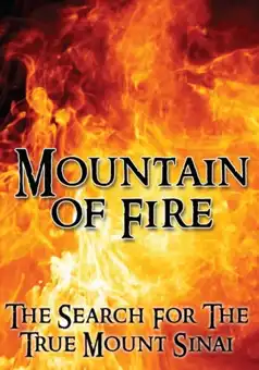 Watch and Download Mountain of Fire: The Search for the True Mount Sinai