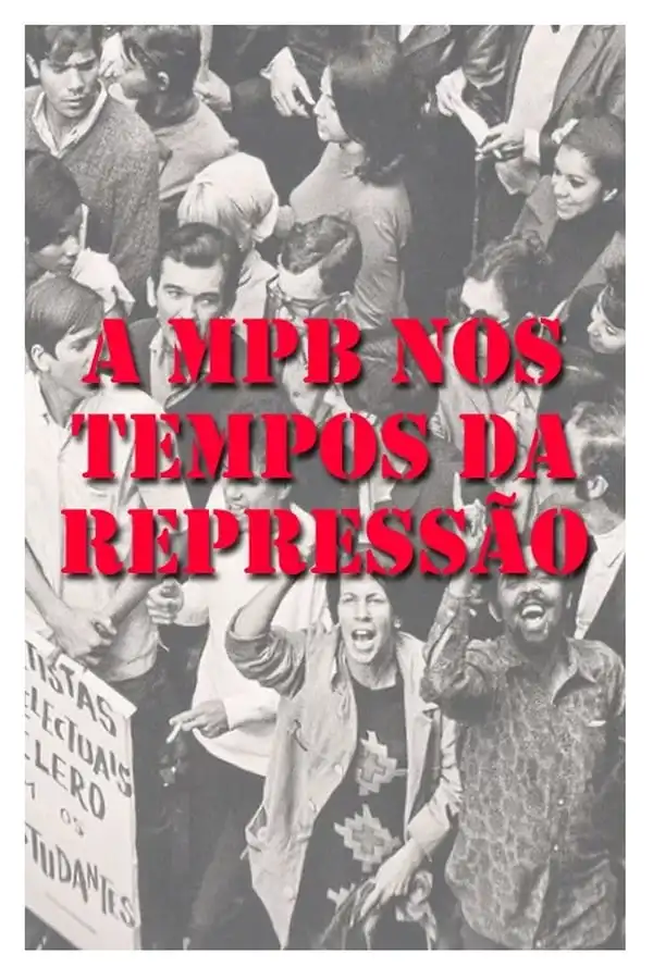 Watch and Download MPB dos Tempos da Repressão 1