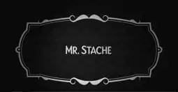 Watch and Download Mr. Stache 6