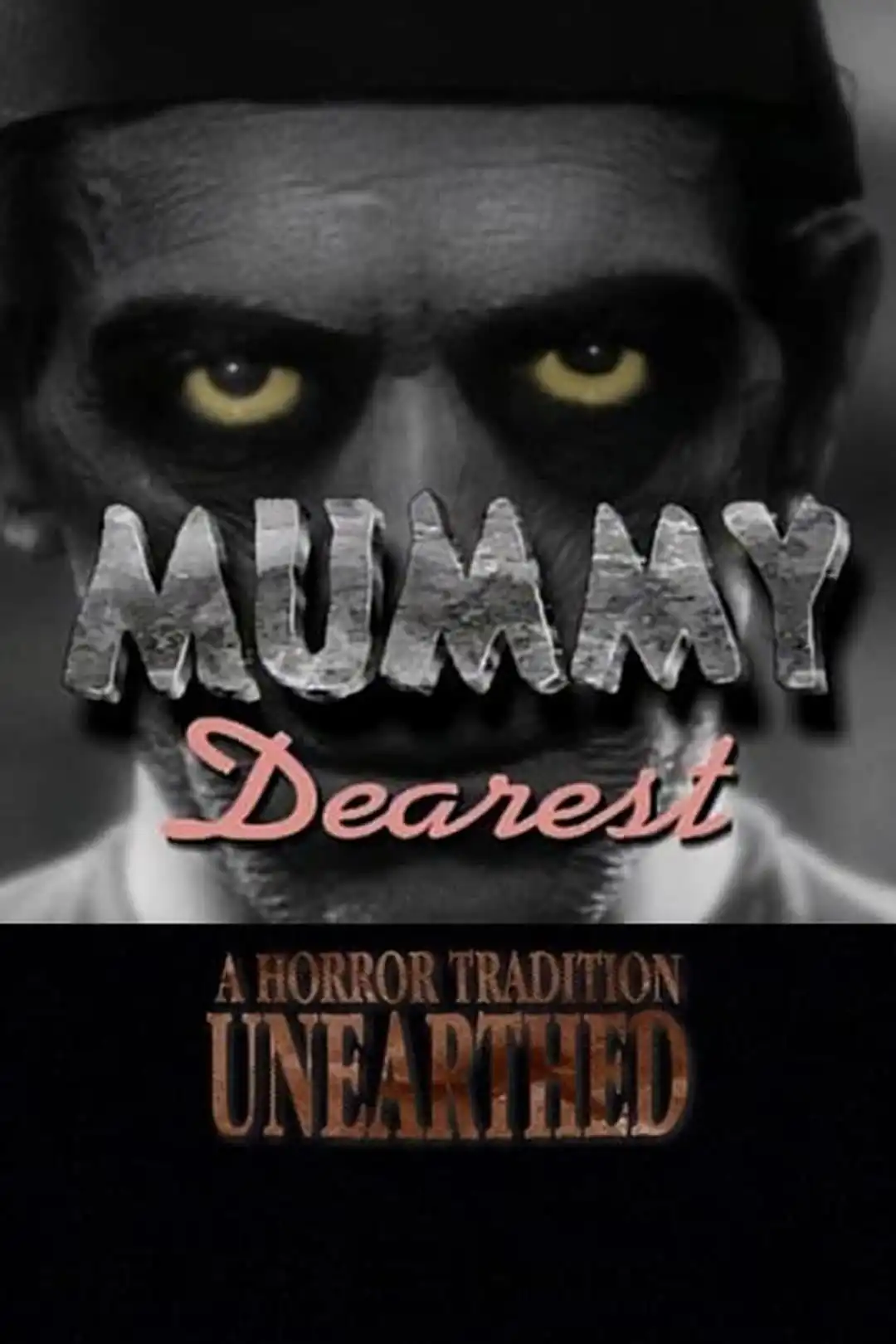 Watch and Download Mummy Dearest: A Horror Tradition Unearthed