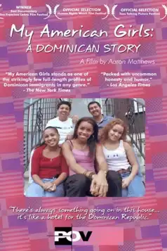 Watch and Download My American Girls: A Dominican Story