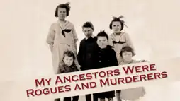 Watch and Download My Ancestors Were Rogues and Murderers 2