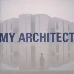 Watch and Download My Architect: A Son's Journey 5