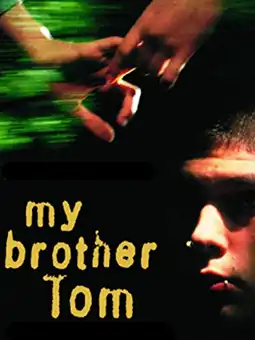 Watch and Download My Brother Tom 3