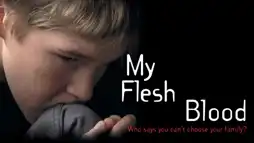 Watch and Download My Flesh and Blood 1