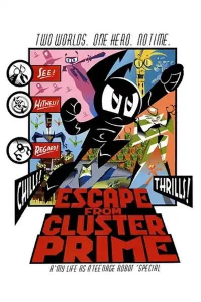 Watch and Download My Life as a Teenage Robot: Escape from Cluster Prime 1