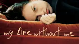 Watch and Download My Life Without Me 3