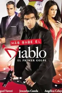 Watch and Download Más Sabe el Diablo: El Primer Golpe