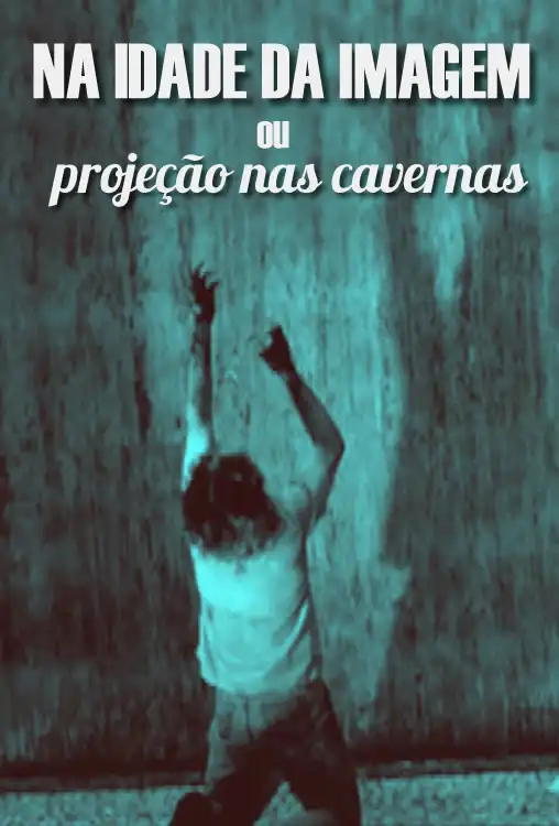 Watch and Download Na Idade da Imagem ou Projeção nas Cavernas 1