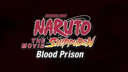 Watch and Download Naruto Shippuden the Movie: Blood Prison 5