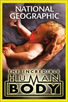 Watch and Download National Geographic: The Incredible Human Body