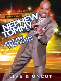 Watch and Download Nephew Tommy: Just My Thoughts 2