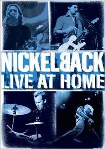 Watch and Download Nickelback - Live at Home 2