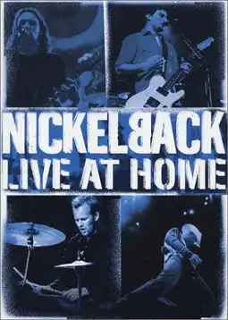 Watch and Download Nickelback - Live at Home 3