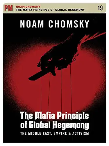 Watch and Download Noam Chomsky: The Mafia Principle of Global Hegemony 1